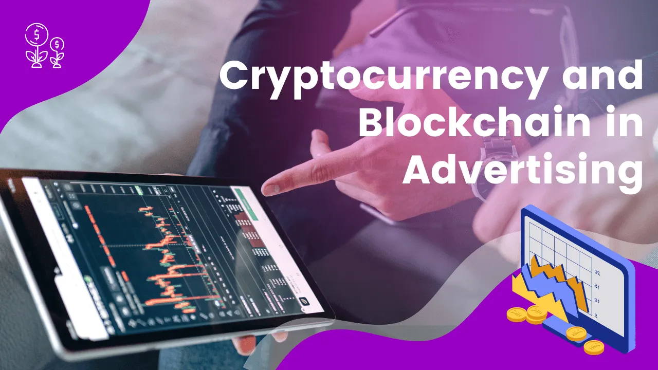 Cryptocurrency and Blockchain in Advertising Challenges and Prospects