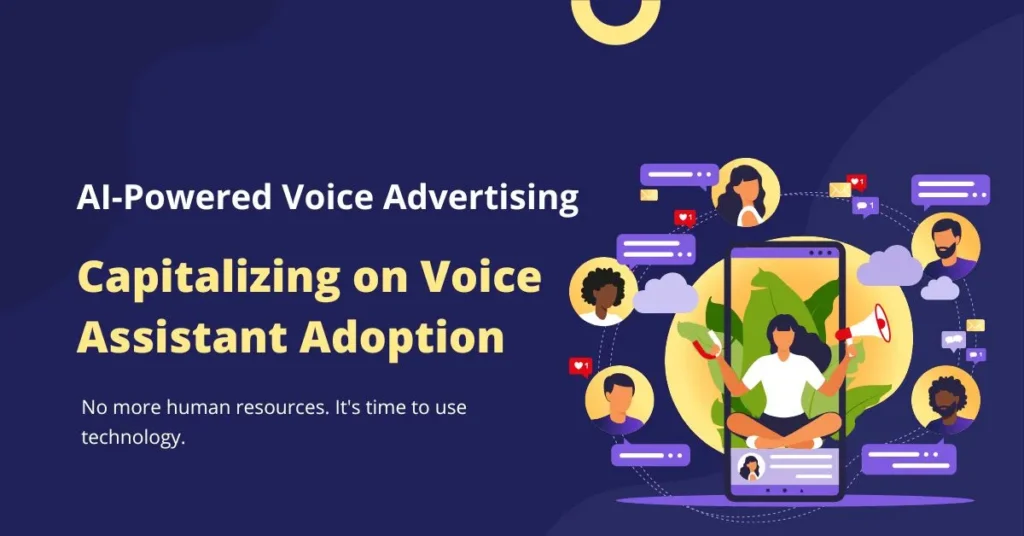 AI-Powered Voice Advertising Capitalizing on Voice Assistant Adoption