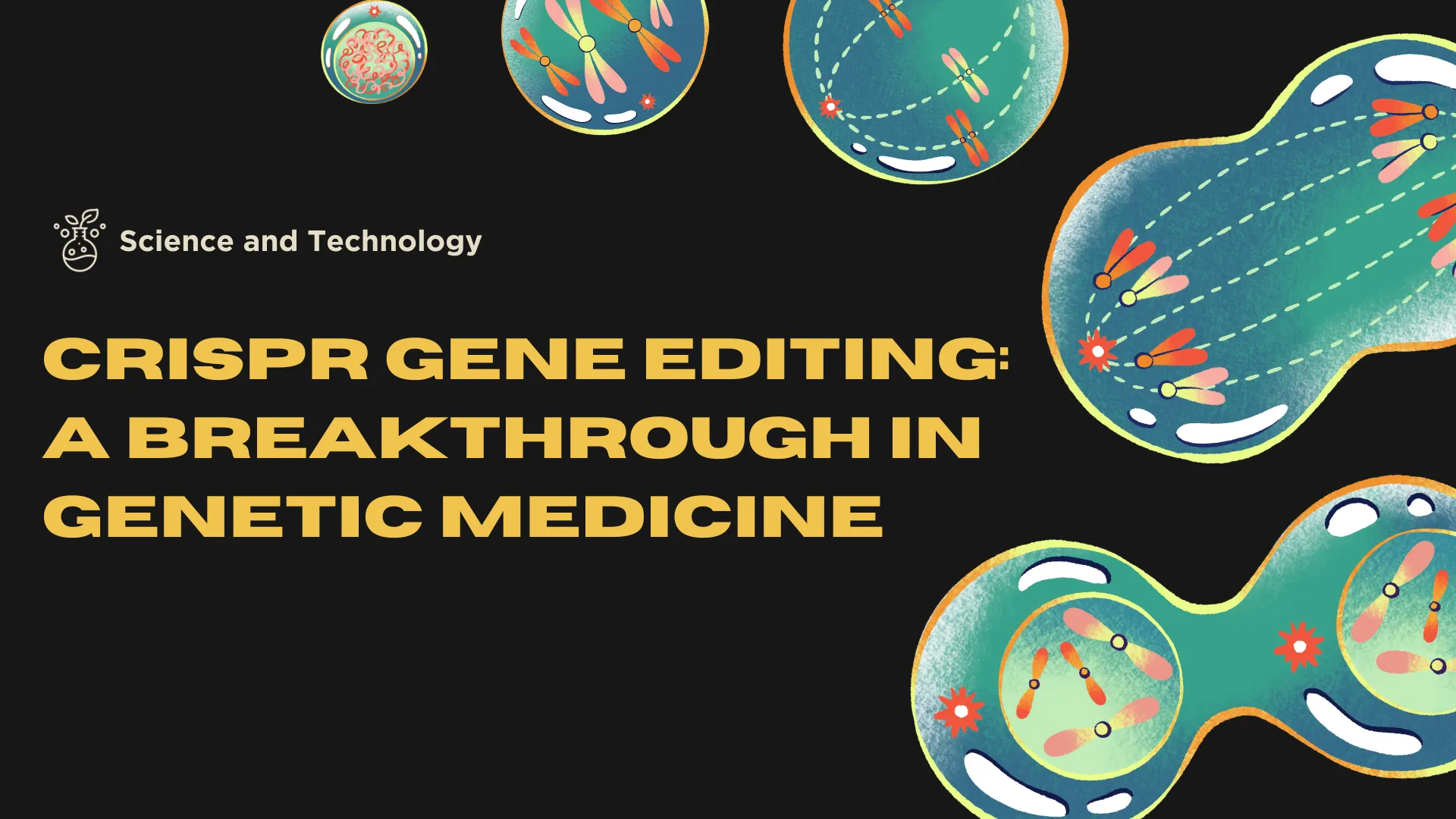 CRISPR Gene Editing A Breakthrough in Genetic Medicine