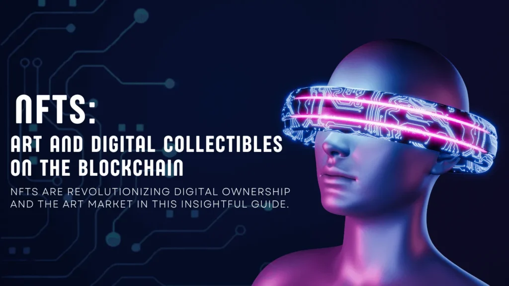 NFTs Art and Digital Collectibles on the Blockchain