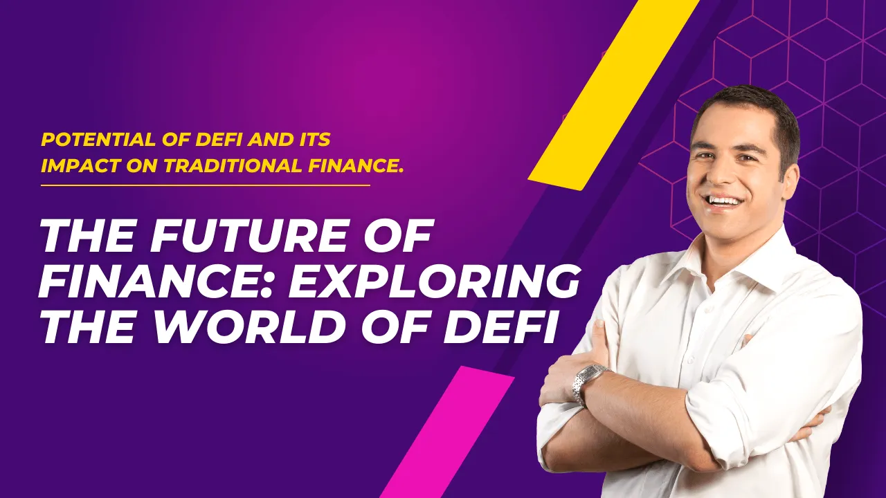 The Future of Finance Exploring the World of DeFi​