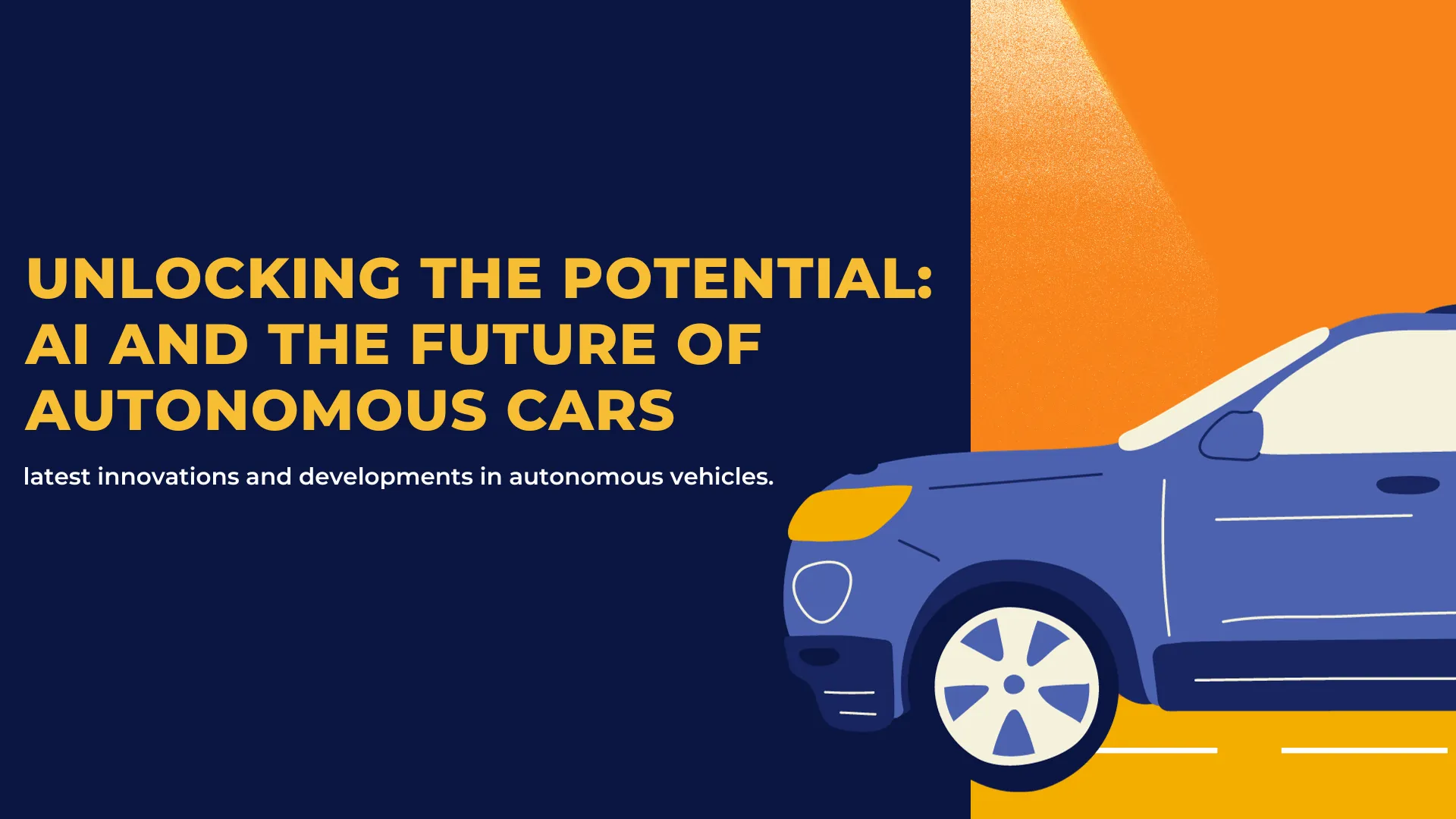 Unlocking the Potential AI and the Future of Autonomous Cars