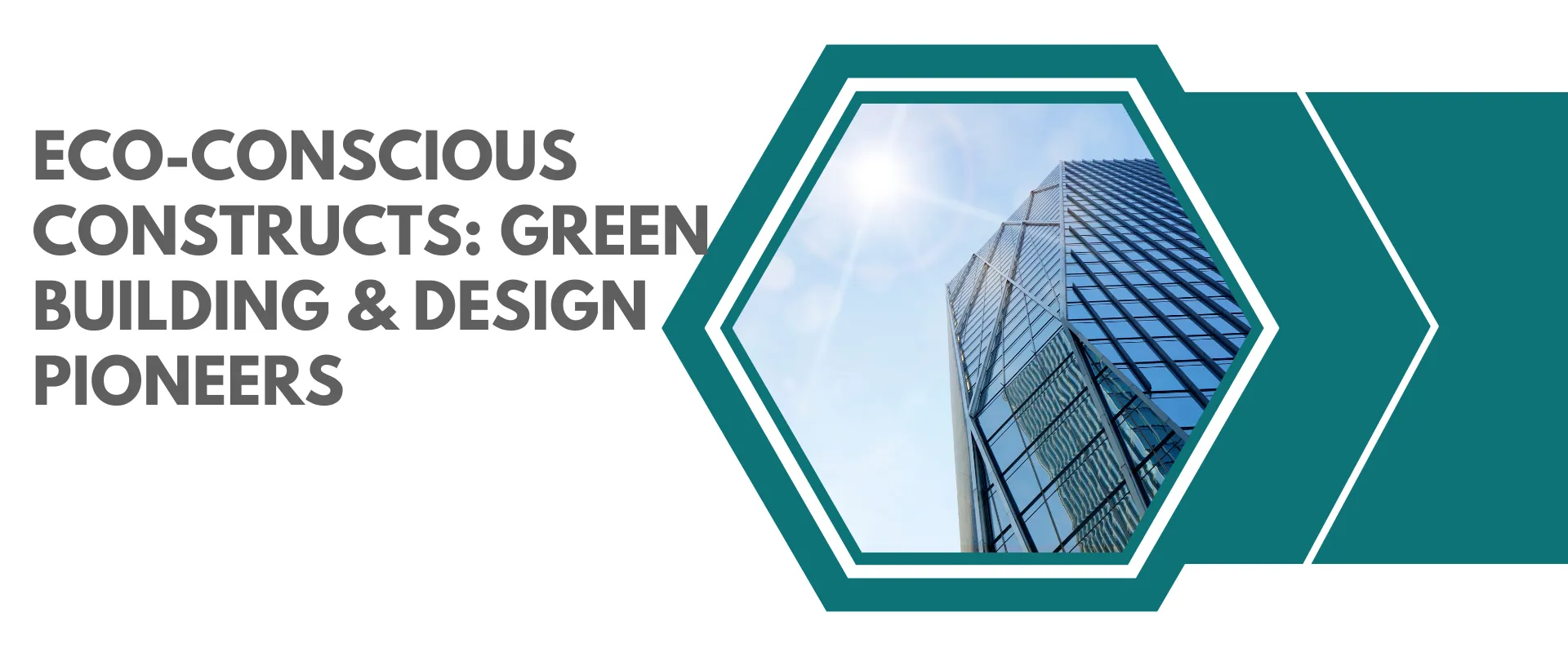 Eco-Conscious Constructs Green Building & Design Pioneers